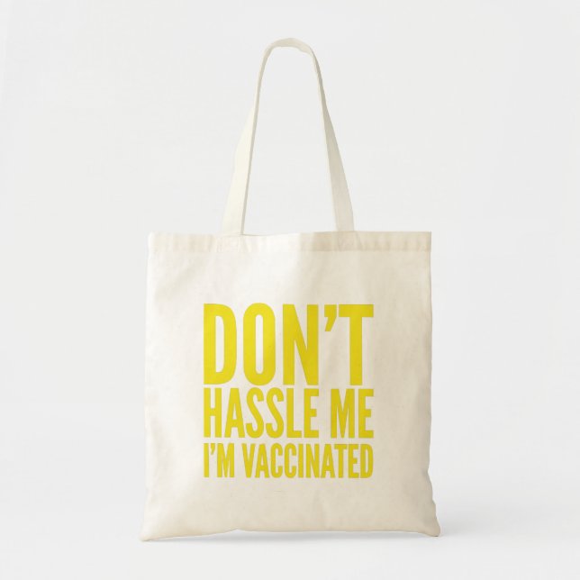 DON'T HASSLE ME I'M VACCINATED  TOTE BAG (Front)