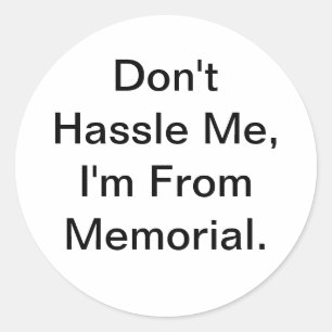 Don't Hassle Me Jeff Hankamer Artjunkhaus Memorial Classic Round Sticker