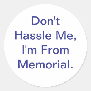 Don't Hassle Me Jeff Hankamer Artjunkhaus Memorial Classic Round Sticker