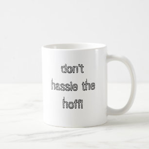 don't hassle the hoff! coffee mug