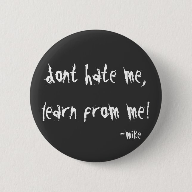Don't Hate 6 Cm Round Badge (Front)