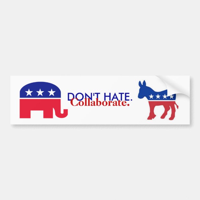 DON'T HATE, COLLABORATE POLITICAL BUMPER BUMPER STICKER (Front)