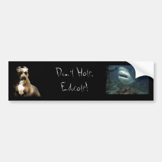 Don't Hate, Educate! Bumper Sticker