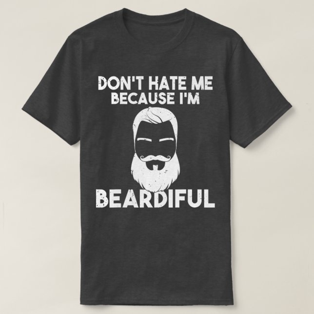 Dont hate me because im beardiful Viking Bearded M T-Shirt (Design Front)