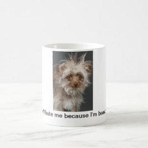 Don't hate me because I'm beautiful! - Mug