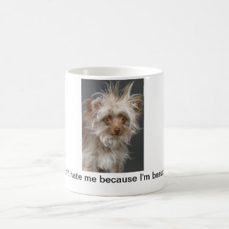 Don't hate me because I'm beautiful! - Mug
