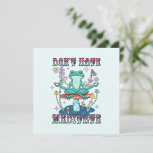 "Don't Hate, Meditate"   Peaceful Frog & Floral