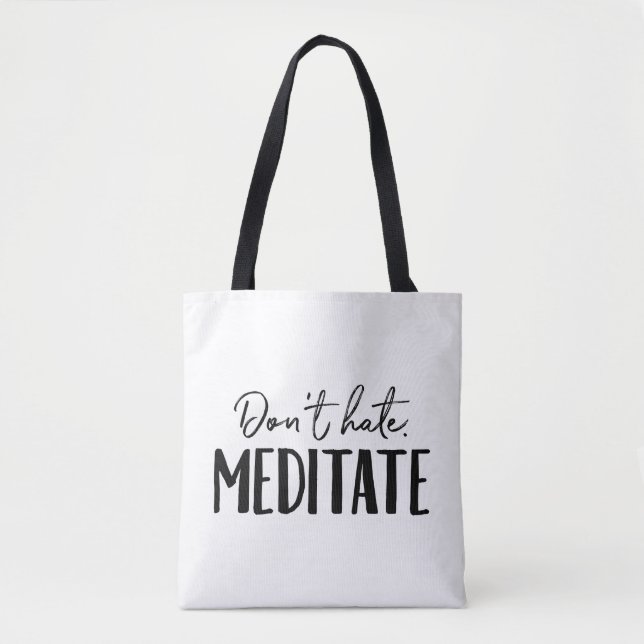 Don't Hate Meditate Typography Tote Bag (Front)