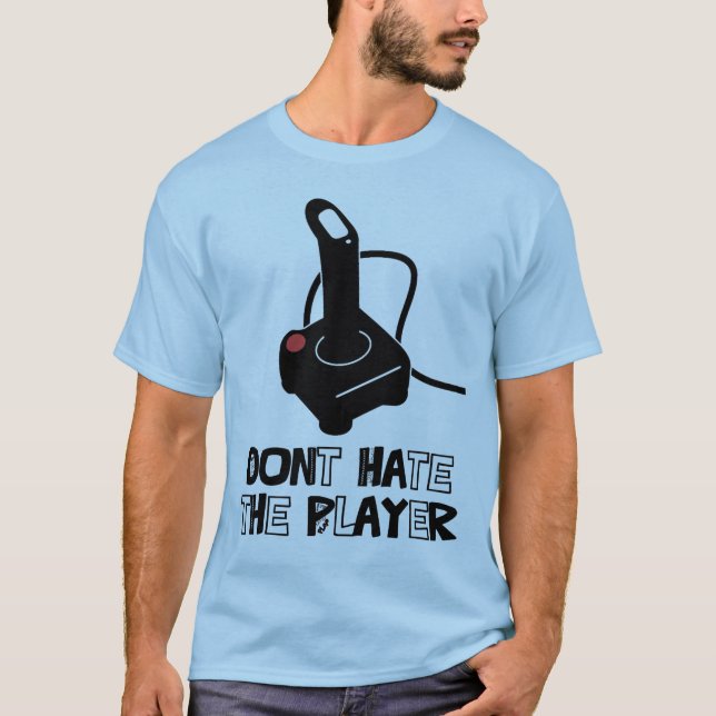 Dont Hate the Player T-Shirt (Front)