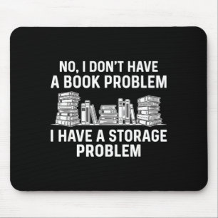 Dont have a book problem funny reading bookworm mouse pad