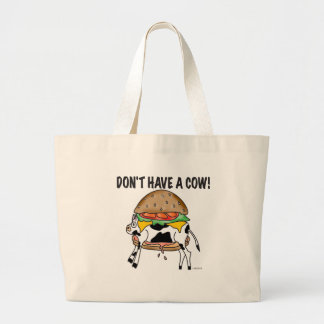 Don't Have A Cow! Large Tote Bag