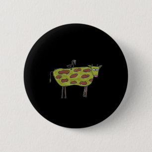 Dont Have A Cow Man  6 Cm Round Badge