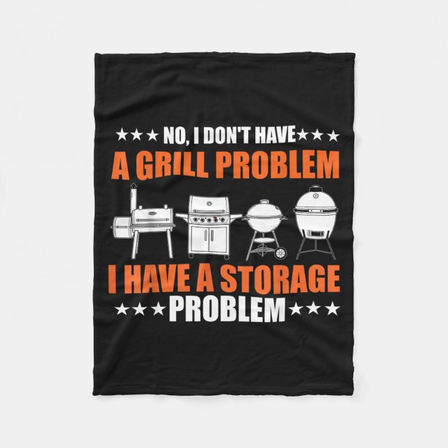 Dont Have A Grill Problem Bbq Grilling Pit Master Fleece Blanket (Front)