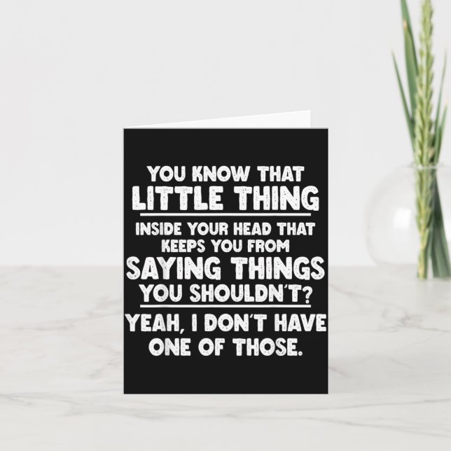 Dont Have One Of Those Saying Funny Sarcastic Card (Front)