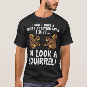 Dont Have Short Attention Span Look Squirrel Kids T-Shirt