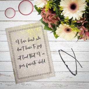 Don't have to say out loud that I'm your favourite Card