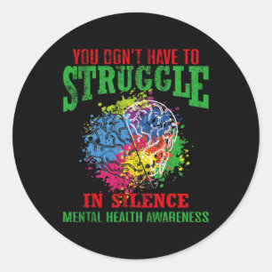 Dont Have To Struggle In Silence Mental Health Awa Classic Round Sticker