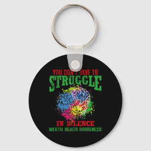 Dont Have To Struggle In Silence Mental Health Awa Key Ring