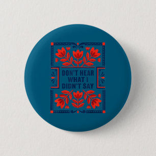 Don't hear what i didn't say autism awareness  6 cm round badge