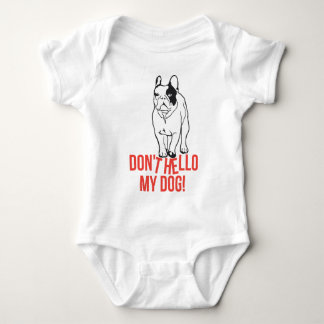 Don't Hello My Dog - French Bulldog Baby Bodysuit