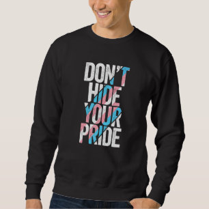 Don't Hide Your Pride Transgender Trans Flag FTM M Sweatshirt