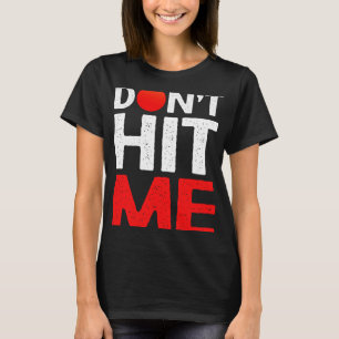 Dont Hit Me Funny Dodgeball Player Dodgeball T-Shirt