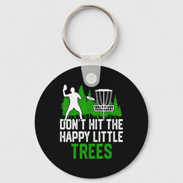 Don't Hit The Happy Little Trees  Key Ring (Front)