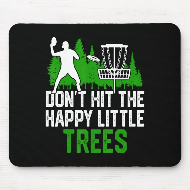 Don't Hit The Happy Little Trees  Mouse Pad (Front)