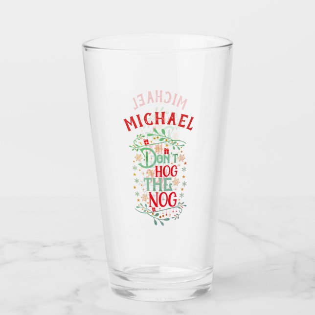 Don't Hog The Nog Personalised Glass (Front)