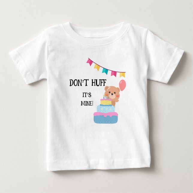 "Don't Huff it's mine" birthday boy Baby T-Shirt (Front)