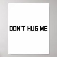 Don't Hug Me Funny Anti-social No Hugs Here 