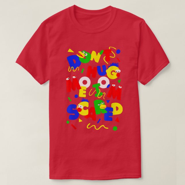 Dont Hug Me Im Scareds Funny Saying Sarcasm  T-Shirt (Design Front)