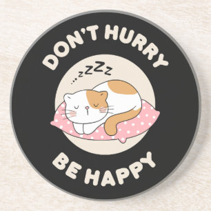 Don't hurry be happy coaster