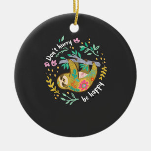 Don't Hurry Be Happy, Cute Lazy Funny Sloth T-Shir Ceramic Tree Decoration