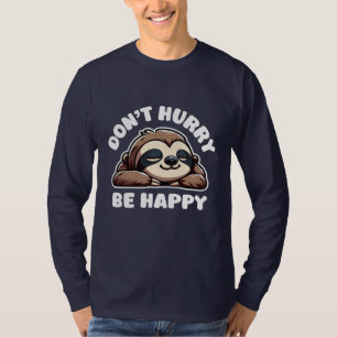 Dont Hurry Be Happy Cute Racoon T-Shirt