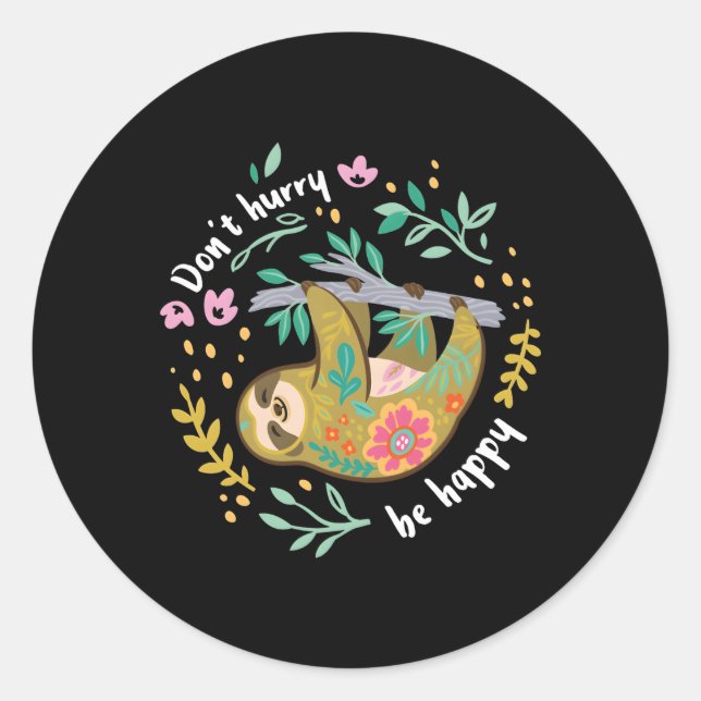 Don'T Hurry Be Happy Lazy Sloth Classic Round Sticker (Front)