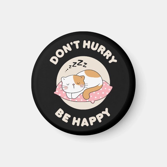 Don't hurry be happy magnet (Front)