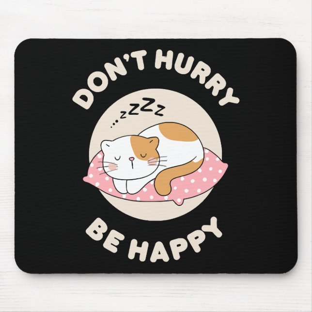Don't hurry be happy mouse pad (Front)