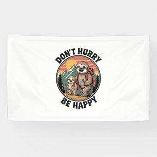 Don't Hurry, Be Happy Official Sloth Hiking Team Banner