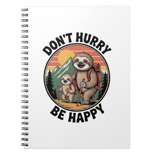 Don't Hurry, Be Happy Official Sloth Hiking Team Notebook (Front)