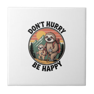 Don't Hurry, Be Happy Official Sloth Hiking Team Tile