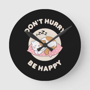 Don't hurry be happy round clock