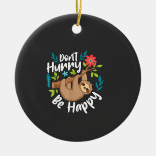 Don't Hurry Be Happy - Sloth Animal Lover Environm Ceramic Tree Decoration