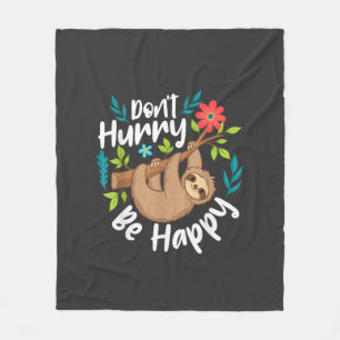 Don't Hurry Be Happy - Sloth Animal Lover Environm Fleece Blanket
