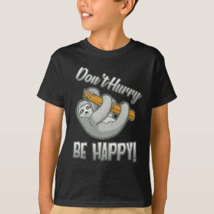 Don't Hurry Be Happy Sloth Pun T-Shirt
