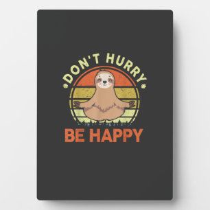 Dont Hurry Be Happy Sloth Yoga Men Women Funny Slo Plaque
