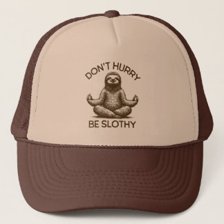 Don't Hurry Be Slothy Life Advice Peaceful Sloth  Trucker Hat