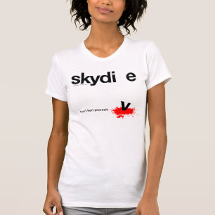 Don't Hurt Yourself Skydiver T-Shirt