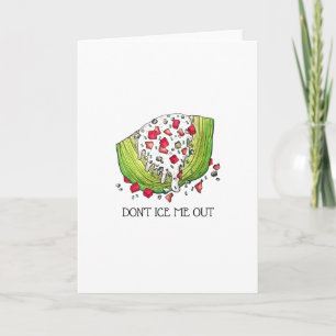 DON'T ICE ME OUT Funny Iceberg Lettuce Wedge Salad Card