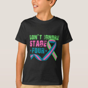 Dont Ignore Stage Four Metastatic Breast Cancer Aw T-Shirt